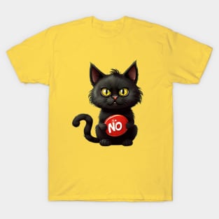 Black Cat Says No: Funny illustration for black cat lover T-Shirt